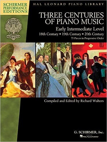 Three Centuries of Piano Music: Early Intermediate Level Schirmer Performance Editions