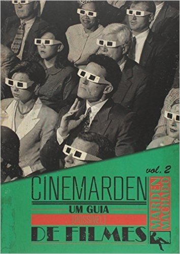Cinemarden. Um Guia [Possível] de Filmes - Volume 2