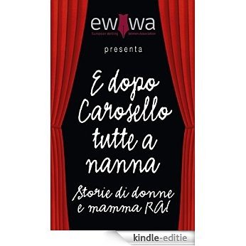 E dopo Carosello tutte a nanna. Storie di donne e Mamma Rai (Italian Edition) [Kindle-editie]