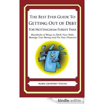 The Best Ever Guide to Getting Out of Debt For Nottingham Forest Fans (English Edition) [Kindle-editie]