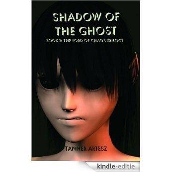 Shadow of the Ghost: Book 1: Lord of Chaos Trilogy (English Edition) [Kindle-editie]