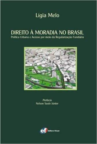 Direito A Moradia No Brasil - Politica Urbana E Acesso Por Meio Da Reg