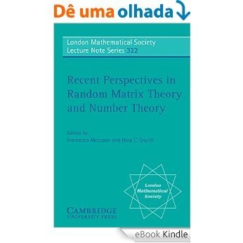 Recent Perspectives in Random Matrix Theory and Number Theory (London Mathematical Society Lecture Note Series) [Print Replica] [eBook Kindle]