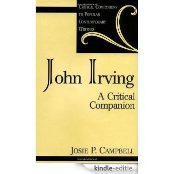 John Irving: A Critical Companion (Critical Companions to Popular Contemporary Writers) [Kindle-editie]