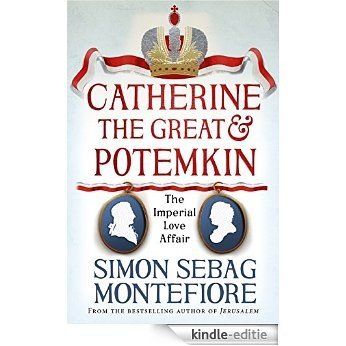 Catherine the Great and Potemkin: The Imperial Love Affair (English Edition) [Kindle-editie]