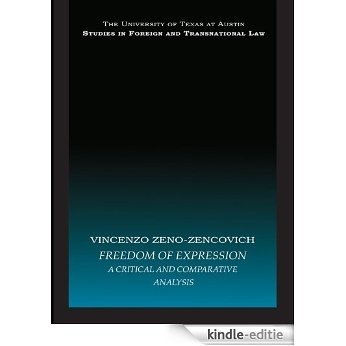 Freedom of Expression: A critical and comparative analysis (UT Austin Studies in Foreign and Transnational Law) [Kindle-editie]