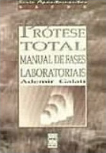 Protese Total. Manual De Fases Laboratoriais