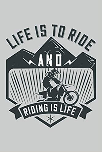 indir Life is to ride and riding is life: Lined Notebook Journal ToDo Exercise Book or Diary (6&quot; x 9&quot; inch) with 120 pages