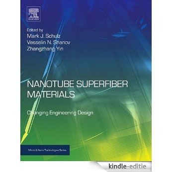 Nanotube Superfiber Materials: Changing Engineering Design (Micro and Nano Technologies) [Kindle-editie]