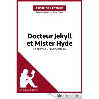 Docteur Jekyll et Mister Hyde de Robert Louis Stevenson (Fiche de lecture): Résumé complet et analyse détaillée de l'oeuvre (French Edition) [Kindle-editie]