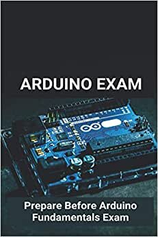 indir Arduino Exam : Prepare Before Arduino Fundamentals Exam: Arduino Project Kits Online