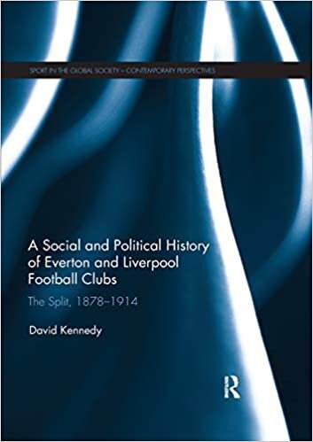 indir A Social and Political History of Everton and Liverpool Football Clubs: The Split, 1878-1914 (Sport in the Global Society - Contemporary Perspectives)