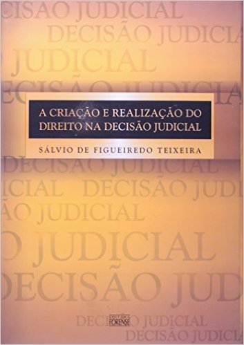 A Criação E Realização Do Direito Na Decisao Judicial