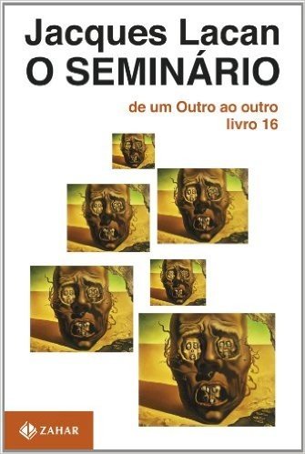 O Seminário. Livro 16. De Um Outro Ao Outro. Coleção Campo Freudiano no Brasil