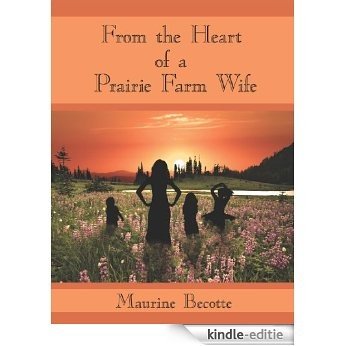 From the Heart of a Prairie Farm Wife (English Edition) [Kindle-editie]