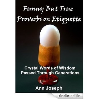 Funny But True Proverbs on Etiquette (English Edition) [Kindle-editie]