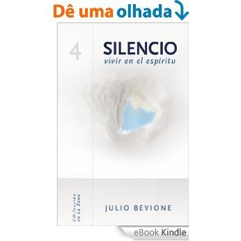 Silencio, vivir en el espíritu (En La Zona nº 4) (Spanish Edition) [eBook Kindle]