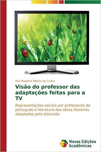 Visao Do Professor Das Adaptacoes Feitas Para a TV