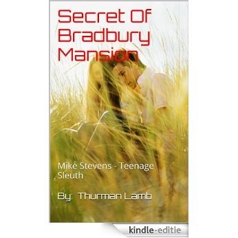 Secret Of Bradbury Mansion: Mike Stevens - Teenage Sleuth (English Edition) [Kindle-editie]