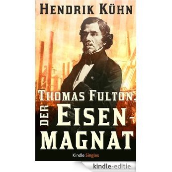 Thomas Fulton, der Eisenmagnat (Kindle Single) (German Edition) [Kindle-editie] beoordelingen
