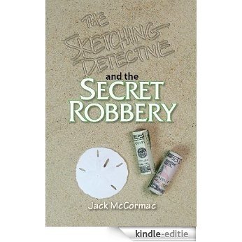 The Sketching Detective and the Secret Robbery (English Edition) [Kindle-editie]