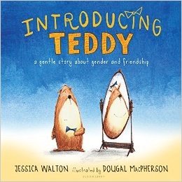 Introducing Teddy: A Gentle Story about Gender and Friendship