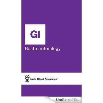 Gastroenterology: Helicobacter Pylori and Other Gastrointestinal Flora (Audio-Digest Foundation Gastroenterology Continuing Medical Education (CME). Book 24) (English Edition) [Kindle-editie]