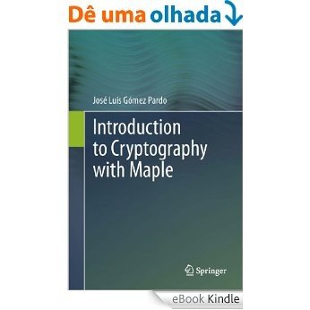 Introduction to Cryptography with Maple [eBook Kindle]