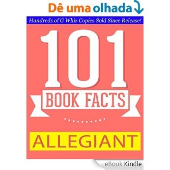 Allegiant - 101 Amazing Facts You Didn't Know: #1 Fun Facts & Trivia Tidbits (English Edition) [eBook Kindle]