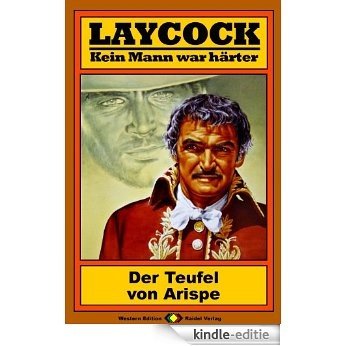 Laycock, Bd. 28: Der Teufel von Arispe (German Edition) [Kindle-editie]