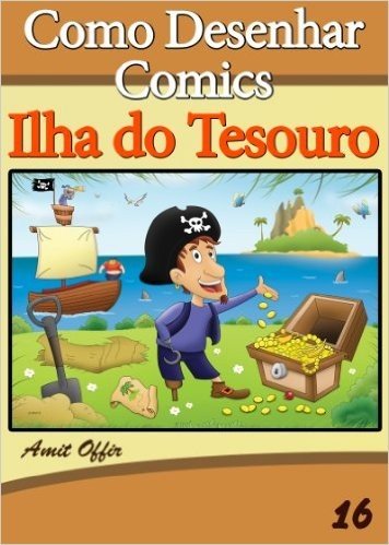 Como Desenhar Comics: Ilha do Tesouro (Livros Infantis Livro 16)