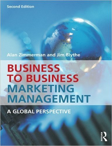 Business to Business Marketing Management: A Global Perspective