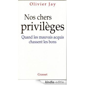 Nos chers privilèges (essai français) (French Edition) [Kindle-editie]