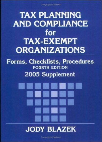 Tax Planning and Compliance for Tax-Exempt Organizations, 2005 Supplement