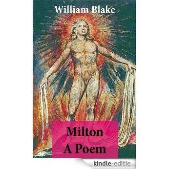 Milton A Poem (Illuminated Manuscript with the Original Illustrations of William Blake) [Kindle-editie]