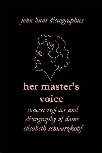 Her Master's Voice. Concert Register and Discography of Dame Elisabeth Schwarzkopf [Third Edition, 2006] baixar