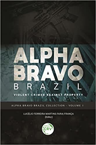 Alpha bravo Brazil: violent crimes against property - Alpha bravo Brazil Collection - Volume 1