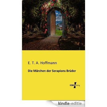 Die Märchen der Serapions Brüder (German Edition) [Kindle-editie]