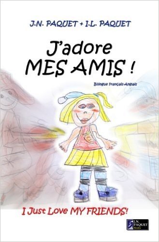 J'adore MES AMIS ! (Bilingue Francais-Anglais) (J'adore ! Book 2) (English Edition)