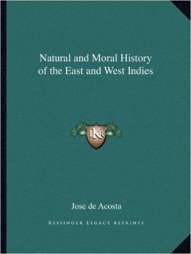 Natural and Moral History of the East and West Indies