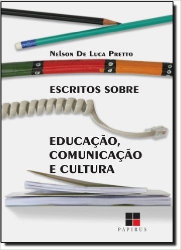 Escritos Sobre Educação, Comunicação e Cultura