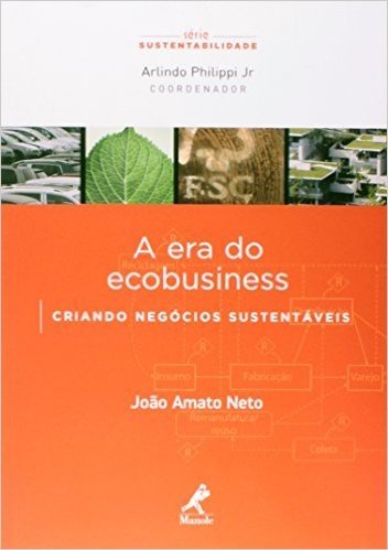 A Era do Ecobusiness. Criando Negócios Sustentáveis