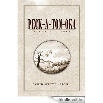 Peck-A-Ton-Oka:''River of Peace'' (English Edition) [Kindle-editie]