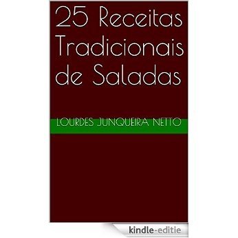 25 Receitas Tradicionais de Saladas (Cozinha Tradicional) (Portuguese Edition) [Kindle-editie]