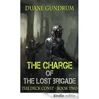 The Charge of the Lost Brigade: The Deck Const Part Two (English Edition) [Kindle-editie]