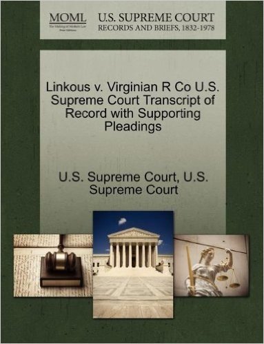 Linkous V. Virginian R Co U.S. Supreme Court Transcript of Record with Supporting Pleadings