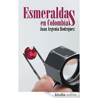 Esmeraldas en Colombia (Spanish Edition) [Kindle-editie]