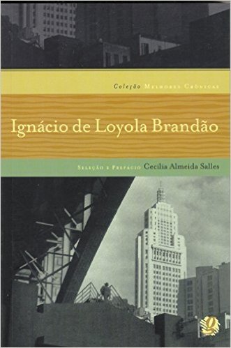 Melhores Crônicas. Ignacio de Loyola Brandão