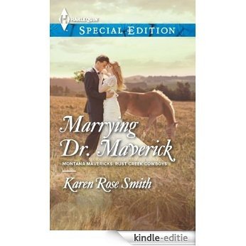 Marrying Dr. Maverick (Montana Mavericks: Rust Creek Cowboys) [Kindle-editie]