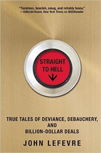 Straight to Hell: True Tales of Deviance, Debauchery, and Billion-Dollar Deals baixar